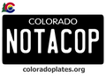 "NOTACOP" Colorado Vanity License Plate Configuration, intellectual property only $100.00